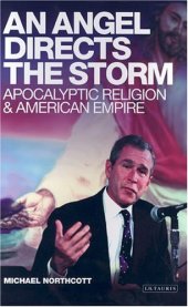 book An Angel Directs The Storm: Apocalyptic Religion And American Empire