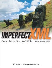 book Imperfect XML: rants, raves, tips, and tricks... from an insider