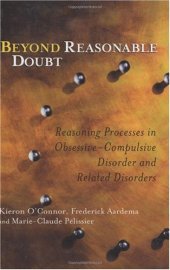 book Beyond Reasonable Doubt: Reasoning Processes In Obsessive-Compulsive Disorder And Related Disorders