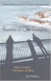 book Prisoners of Our Thoughts: Viktor Frankl's Principles at Work