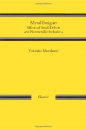 book Metal Fatigue: Effects of Small Defects and Nonmetallic Inclusions