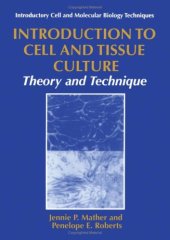 book Introduction to Cell and Tissue Culture: Theory and Technique