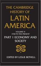 book The Cambridge History of Latin America: Latin America since 1930: Economy, Society and Politics: Economy and Society