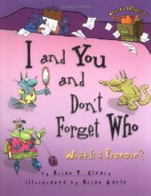 book I and You and Don't Forget Who: What Is a Pronoun?