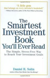 book The Smartest Investment Book You'll Ever Read: The Simple, Stress-Free Way to Reach Your Investment Goals