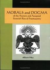 book MORALS and DOGMA of the Ancient and Accepted Scottish Rite of Freemasonry