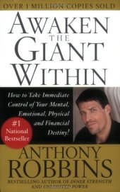 book Awaken the Giant Within : How to Take Immediate Control of Your Mental, Emotional, Physical and Financial Destiny!