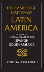 book The Cambridge History of Latin America: Latin America since 1930: Spanish South America