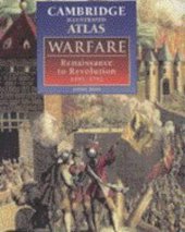 book The Cambridge Illustrated Atlas of Warfare - Renaissance to Revolution