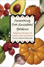 book Recovering Our Ancestors' Gardens: Indigenous Recipes and Guide to Diet and Fitness