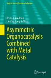 book Asymmetric Organocatalysis Combined with Metal Catalysis