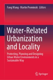 book Water-Related Urbanization and Locality: Protecting, Planning and Designing Urban Water Environments in a Sustainable Way