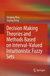 book Decision Making Theories and Methods Based on Interval-Valued Intuitionistic Fuzzy Sets