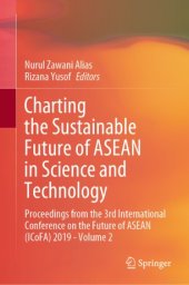 book Charting the Sustainable Future of ASEAN in Science and Technology : Proceedings from the 3rd International Conference on the Future of ASEAN (ICoFA) 2019 - Volume 2