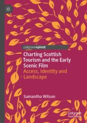 book Charting Scottish Tourism and the Early Scenic Film: Access, Identity and Landscape