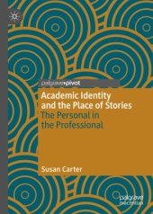 book Academic Identity and the Place of Stories: The Personal in the Professional