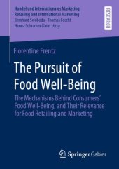 book The Pursuit of Food Well-Being: The Mechanisms Behind Consumers’ Food Well-Being, and Their Relevance for Food Retailing and Marketing