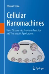 book Cellular Nanomachines: From Discovery to Structure-Function and Therapeutic Applications