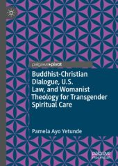 book Buddhist-Christian Dialogue, U.S. Law, and Womanist Theology for Transgender Spiritual Care