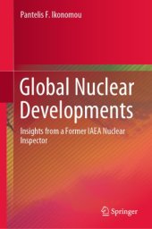 book Global Nuclear Developments: Insights from a Former IAEA Nuclear Inspector