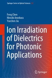 book Ion Irradiation of Dielectrics for Photonic Applications