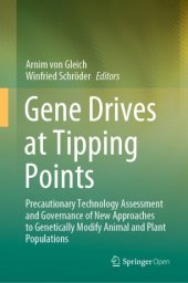 book Gene Drives at Tipping Points: Precautionary Technology Assessment and Governance of New Approaches to Genetically Modify Animal and Plant Populations