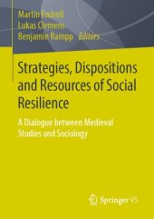 book Strategies, Dispositions and Resources of Social Resilience: A Dialogue between Medieval Studies and Sociology