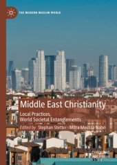 book Middle East Christianity: Local Practices, World Societal Entanglements