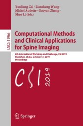 book Computational Methods and Clinical Applications for Spine Imaging: 6th International Workshop and Challenge, CSI 2019, Shenzhen, China, October 17, 2019, Proceedings