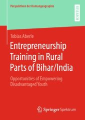 book Entrepreneurship Training in Rural Parts of Bihar/India: Opportunities of Empowering Disadvantaged Youth