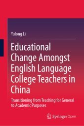 book Educational Change Amongst English Language College Teachers in China: Transitioning from Teaching for General to Academic Purposes