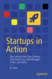 book Startups in Action: The Critical Year One Choices That Built Etsy, HotelTonight, Fiverr, and More