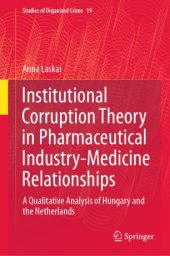 book Institutional Corruption Theory in Pharmaceutical Industry-Medicine Relationships: A Qualitative Analysis of Hungary and the Netherlands