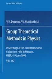 book Group Theoretical Methods in Physics: Proceedings of the XVIII International Colloquium Held at Moscow, USSR, 4–9 June 1990