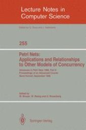 book Petri Nets: Applications and Relationships to Other Models of Concurrency: Advances in Petri Nets 1986, Part II Proceedings of an Advanced Course Bad Honnef, 8.–19. September 1986