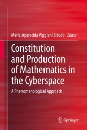 book Constitution and Production of Mathematics in the Cyberspace: A Phenomenological Approach