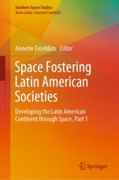 book Space Fostering Latin American Societies: Developing the Latin American Continent through Space, Part 1