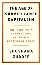 book The age of surveillance capitalism: the fight for a human future at the new frontier of power