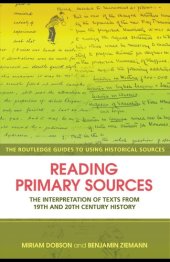 book Reading primary sources: the interpretation of texts from nineteenth- and twentieth-century history