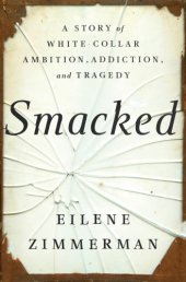 book Smacked: a story of white-collar ambition, addiction, and tragedy