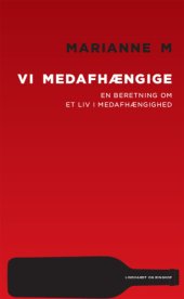 book Vi medafhængige: en beretning om et liv i medafhængighed