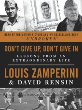 book Don't give up, don't give in: lessons from an extraordinary life