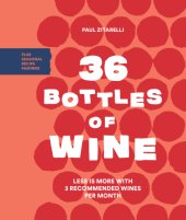 book 36 bottles of wine: less is more with 3 recommended wines per month and seasonal menus to pair with them