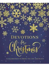 book Devotions for Christmas: A Celebration to Bring You Joy and Peace