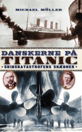 book Danskerne på Titanic: skibskatastrofens skæbner