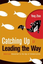 book Catching Up or Leading the Way: American Education in the Age of Globalization