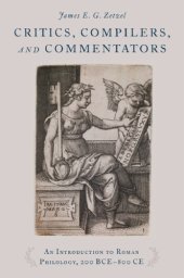 book Critics, compilers, and commentators an introduction to Roman philology, 200 BCE-800 CE