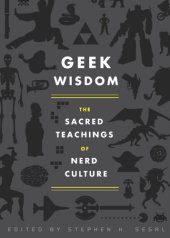 book Geek wisdom: the sacred teachings of nerd culture