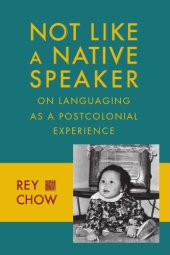 book Not like a native speaker: on languaging as a postcolonial experience