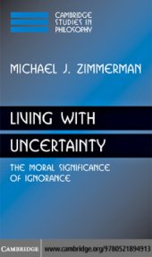 book Living with uncertainty: the moral significance of ignorance